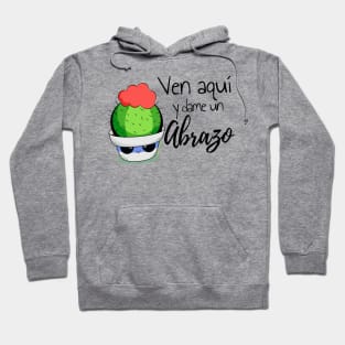 "Ven aquí y dame un Abrazo" Hoodie